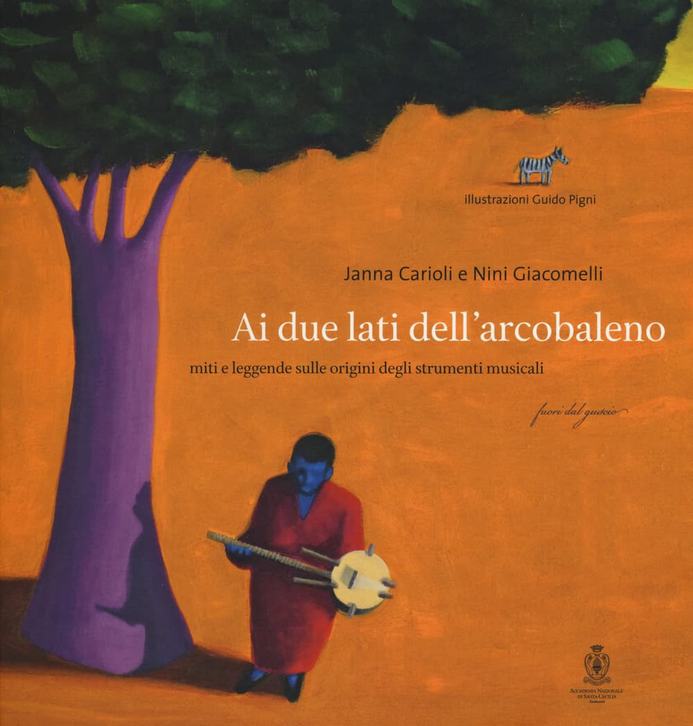 Ai due lati dell'arcobaleno. Miti e leggende sulle origini degli strumenti musicali