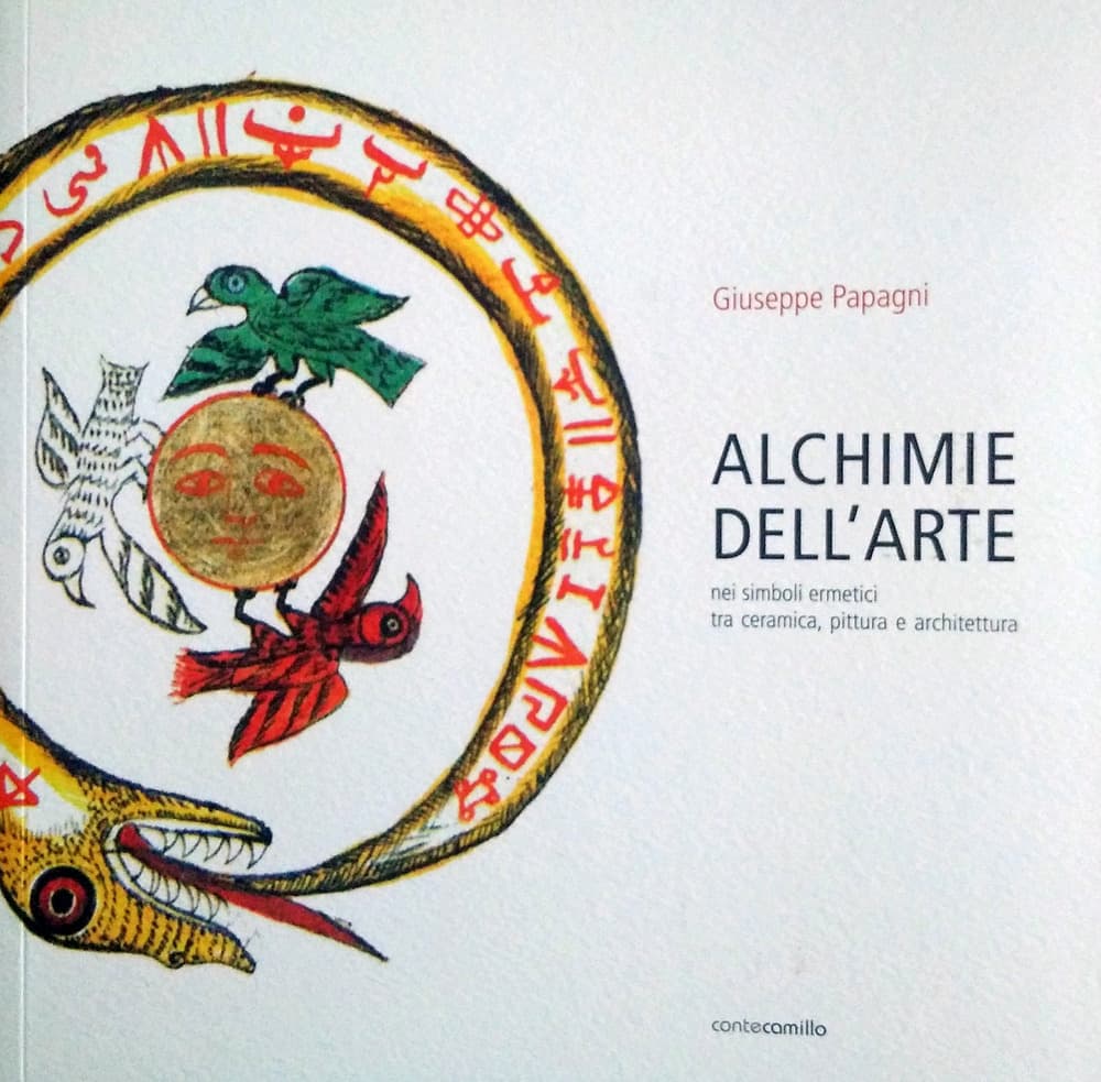 Alchimie dell'arte. Nei simboli ermetici tra ceramica, pittura e architettura