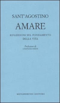 Amare. Riflessioni sul fondamento della vita