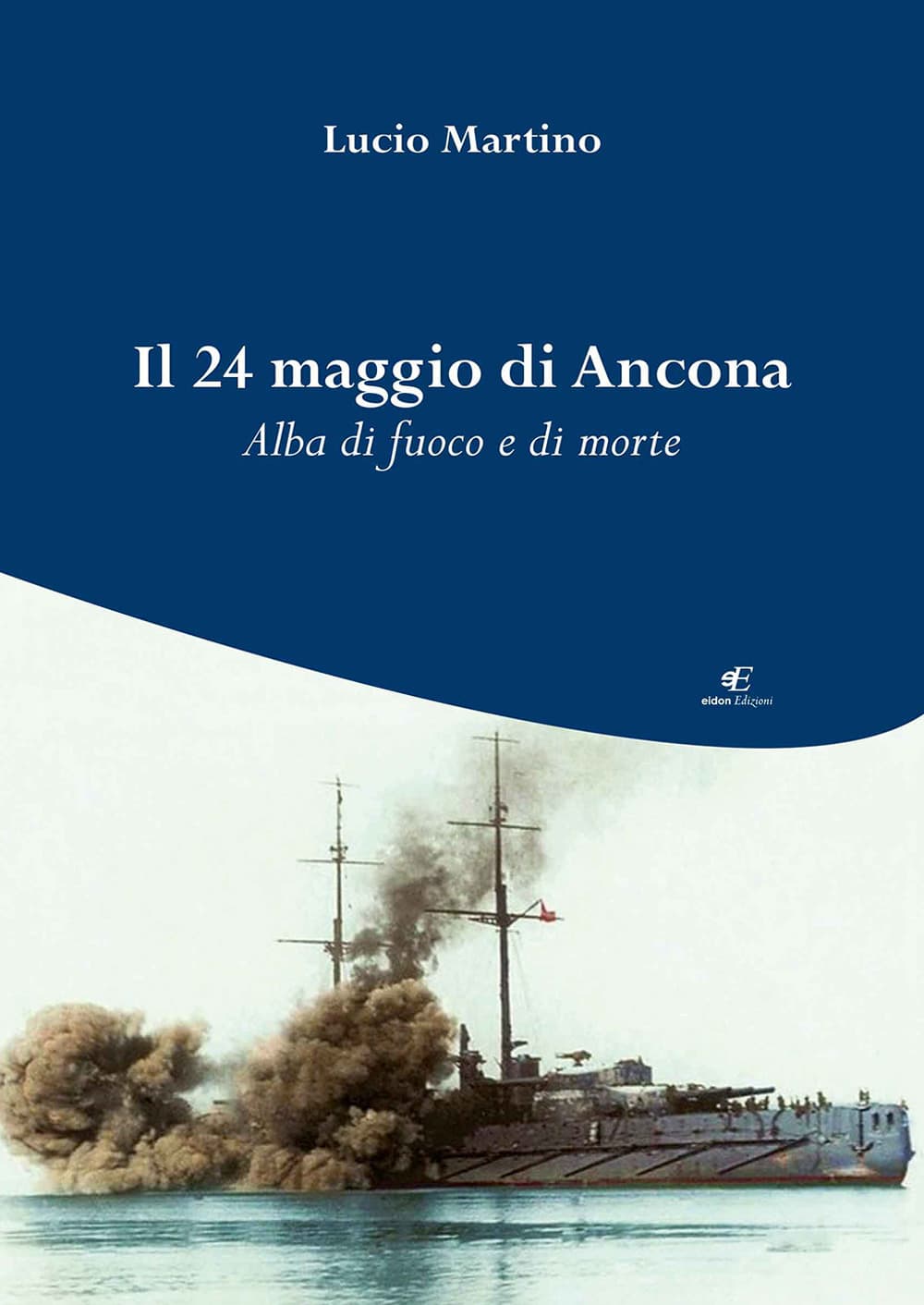 24 maggio di Ancona. Alba di fuoco e di morte