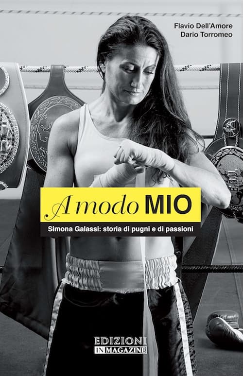 A modo mio. Simona Galassi: storia di pugni e passioni
