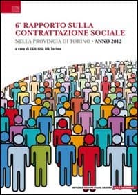 6° Rapoprto sulla contrattazione sociale nella provincia di Torino