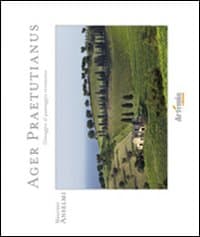 Ager praetutianus. Omaggio al paesaggio teramano