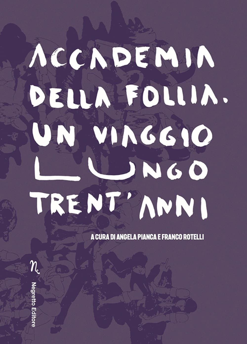 Accademia della Follia. Un viaggio lungo trent'anni