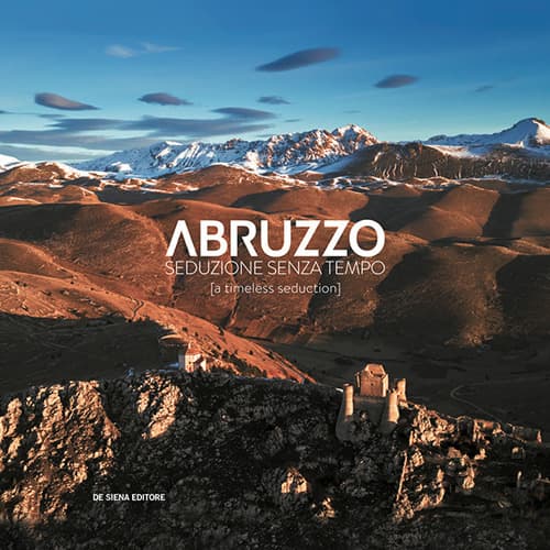 Abruzzo. Seduzione senza tempo-A timeless seduction