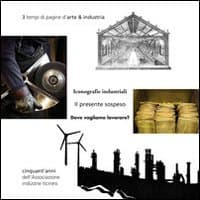 3 tempi di pagine d'arte & industria. Cinquant'anni dell'associazione industrie ticinesi