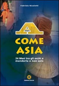 A come Asia. 24 mesi tra gli occhi a mandorla e non solo