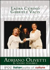 Adriano Olivetti. Il sogno possibile