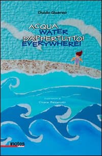 Acqua dappertutto! Ediz. italiana e inglese