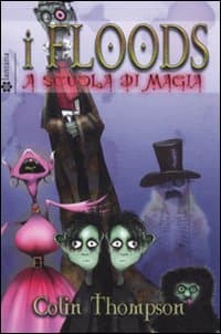 A scuola di magia. I Floods