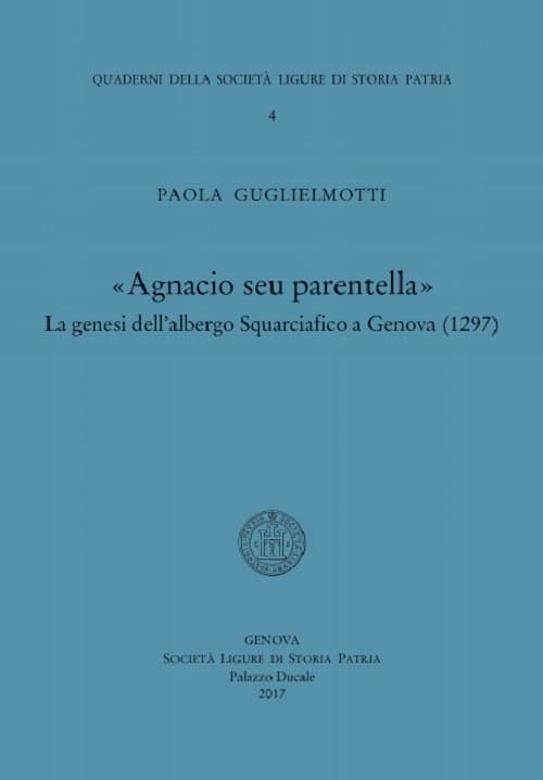 Agnacio seu parentella. La genesi dell'albergo Squarciafico a Genova (1297)