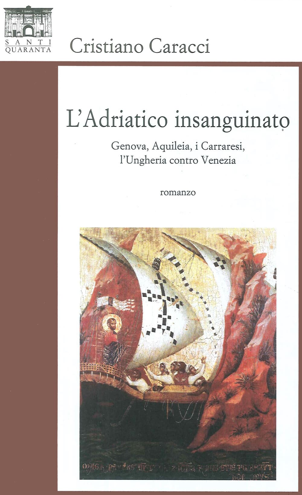 Adriatico insanguinato. Genova, Aquileia, i carraresi, l'Ungheria contro vVzia