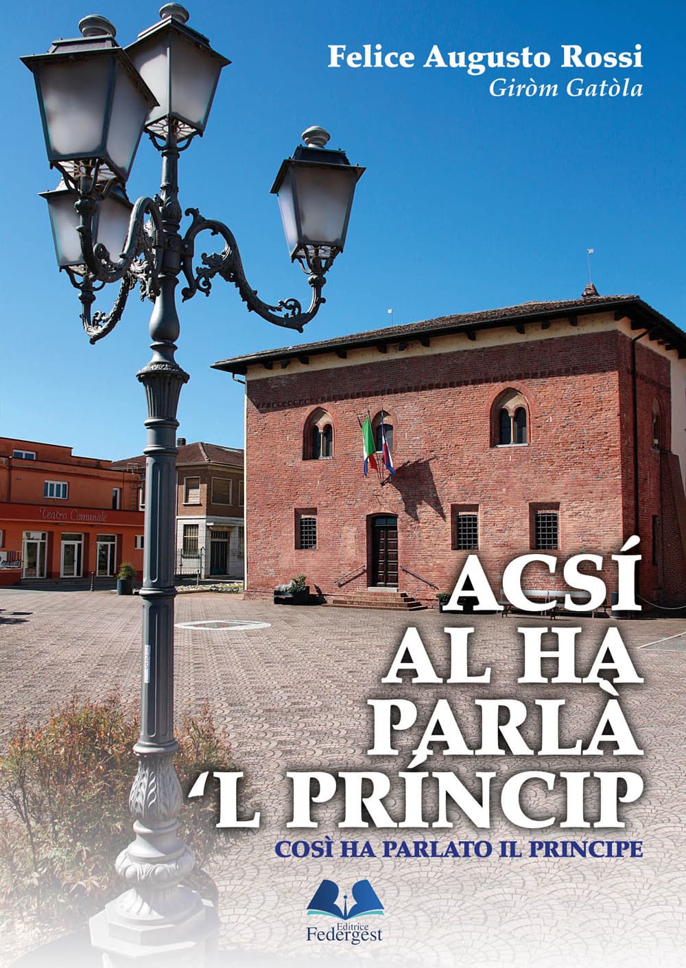 Acsí al ha parlà ’l prîncip-Così ha parlato il principe
