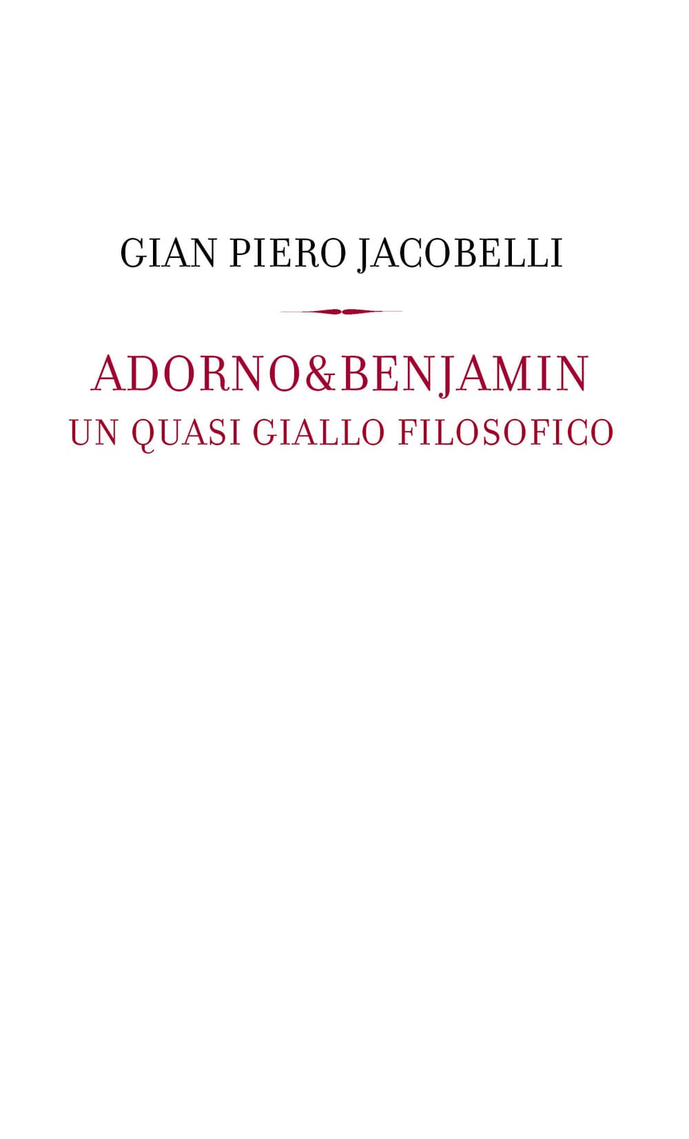 Adorno & Benjamin. Un giallo quasi filosofico