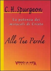 Alla tua Parola. La potenza dei miracoli di Cristo