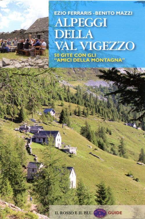 Alpeggi della Val Vigezzo. 50 gite con gli «amici della montagna»