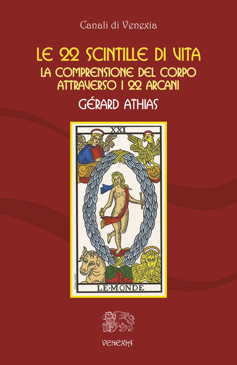 22 scintille di vita. La comprensione del corpo attraverso i 22 arcani