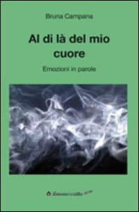 Al di la del mio cuore. Emozioni di parole