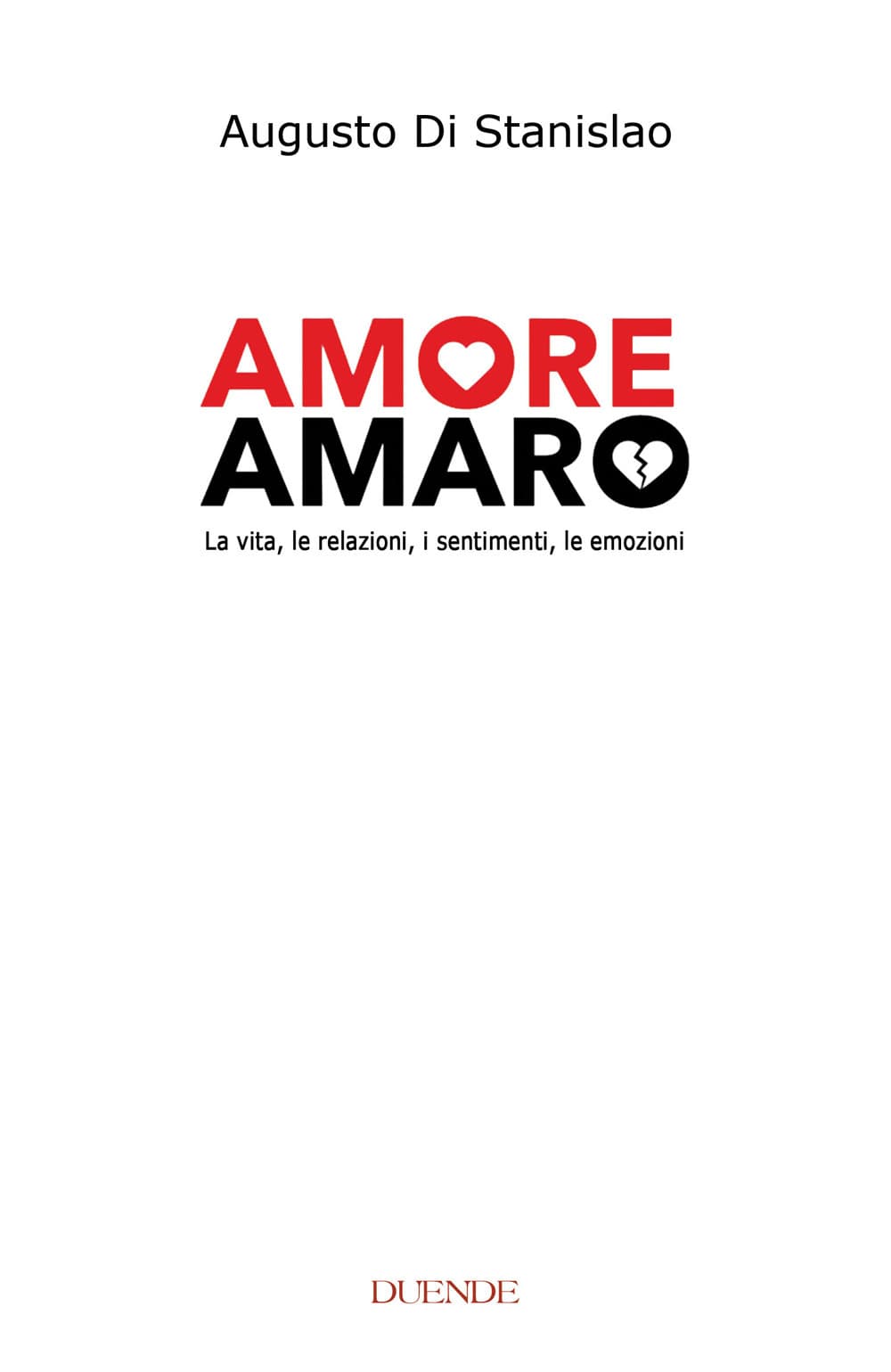 Amore amaro. La vita, le relazioni, i sentimenti, le emozioni