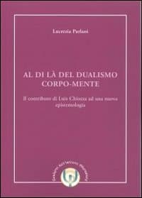 Al di là del dualismo corpo-mente. Il contributo di Luis Chiozza ad una nuova epistemologia