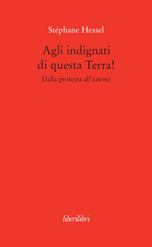 Agli indignati di questa Terra! Dalla protesta all'azione