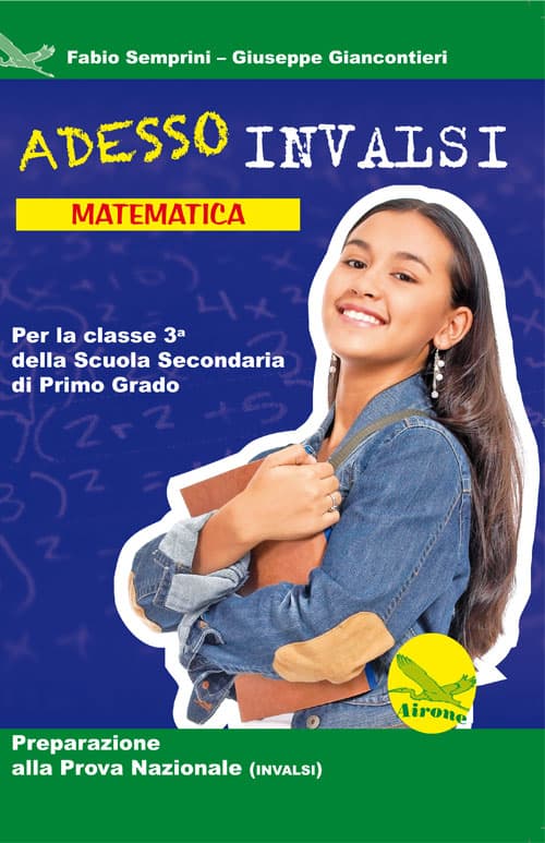 Adesso INVALSI. Matematica. Per la Scuola media