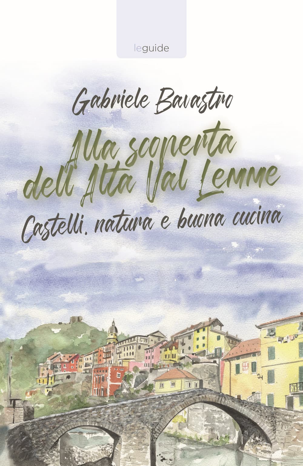 Alla scoperta dell'alta Val Lemme. Castelli, natura e buona cucina