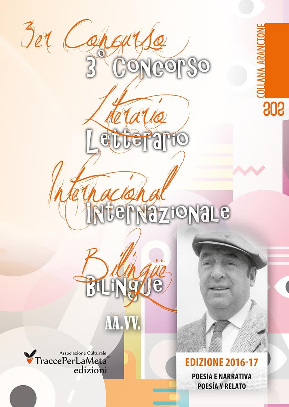 3° Concorso letterario internazionale bilingue «TraccePerLaMeta». Poesia e narrativa. Ediz. italiana e spagnola