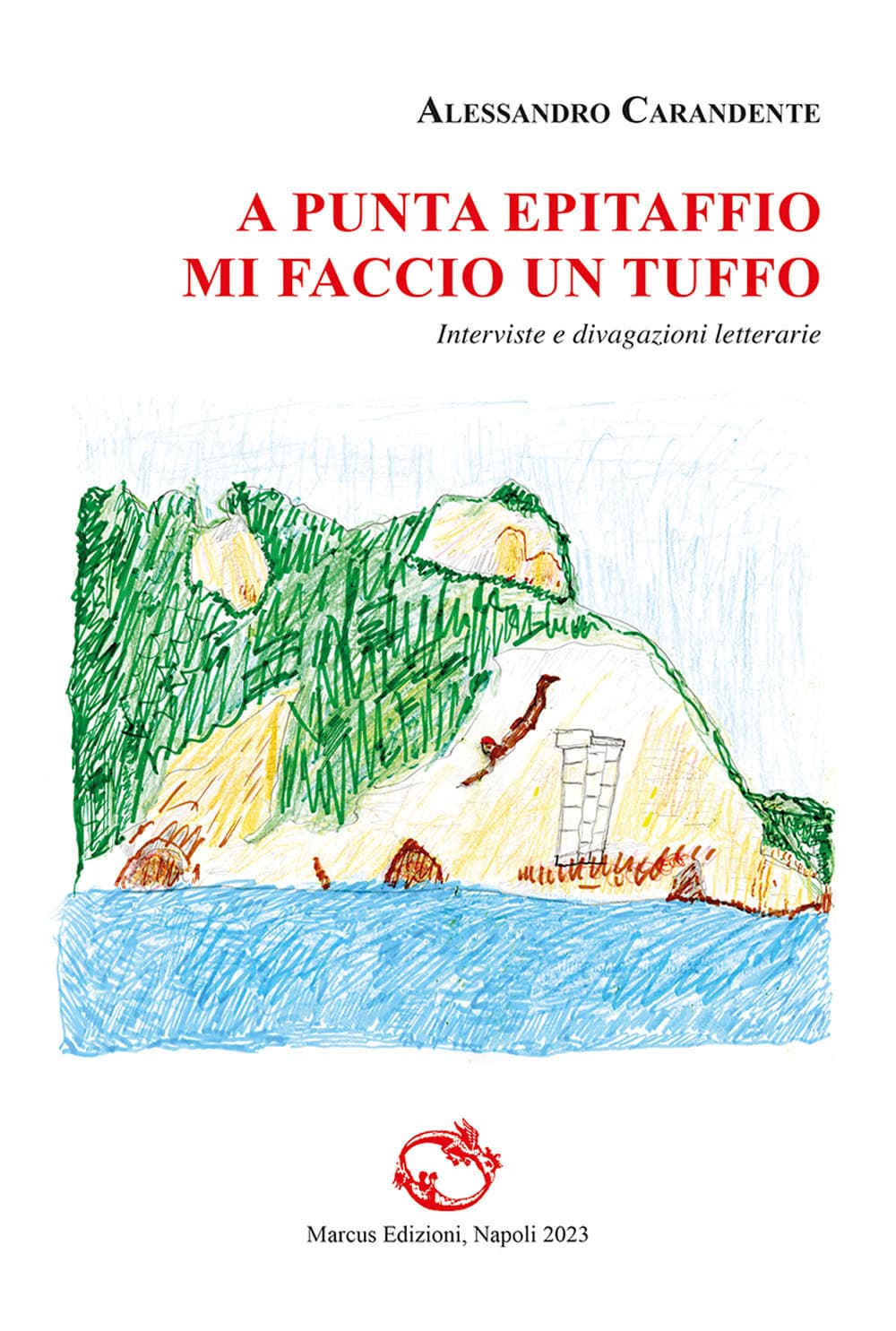 A punta Epitaffio mi faccio un tuffo. Interviste e divagazioni letterarie