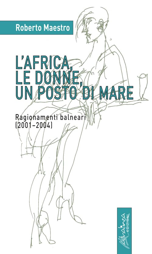 Africa, le donne, un posto di mare. Ragionamenti balneari (2001-2004)