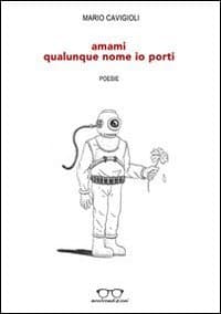 Amami qualunque nome io porti (le parole di un uomo a una donna)