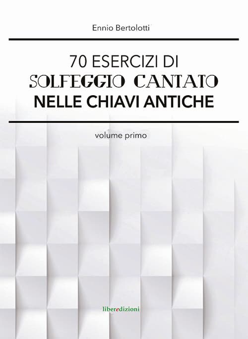 70 esercizi di solfeggio cantato nelle chiavi antiche