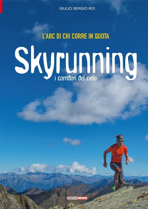 ABC di chi corre in quota. Skyrunning i corridori del cielo