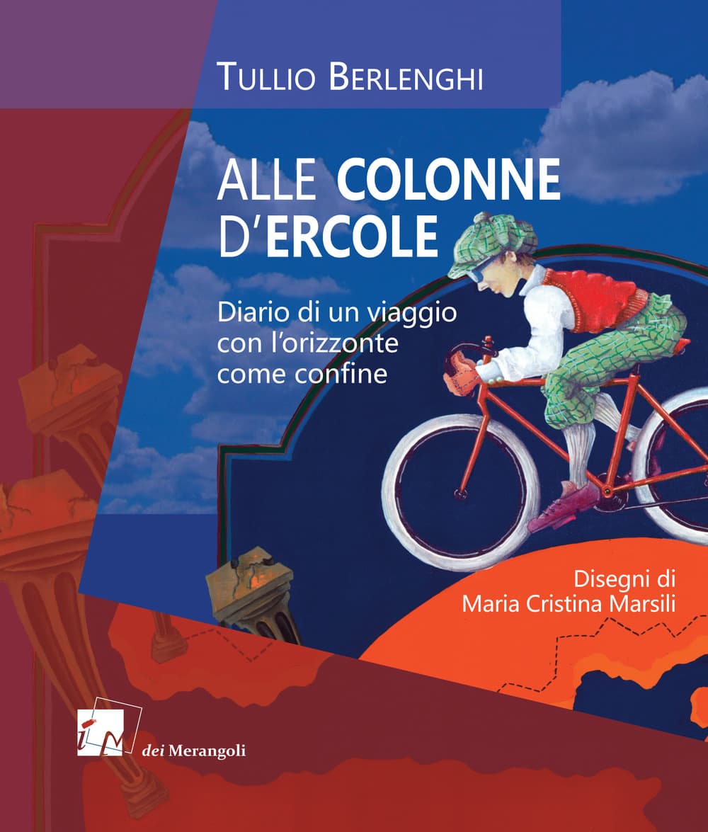 Alle colonne d'Ercole. Diario di un viaggio con l’orizzonte come confine