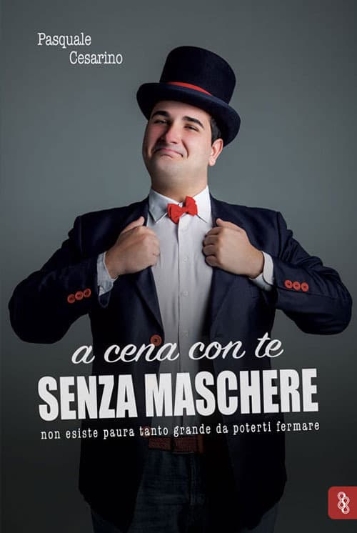 A cena con te senza maschere. Non esiste paura tanto grande da poterti fermare