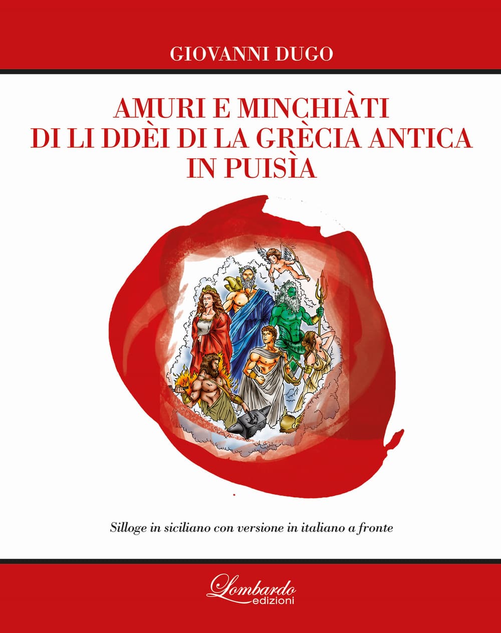 Amuri e minchiàti di li ddèi di la Grècia antica in puisìa. Testo siciliano a fronte