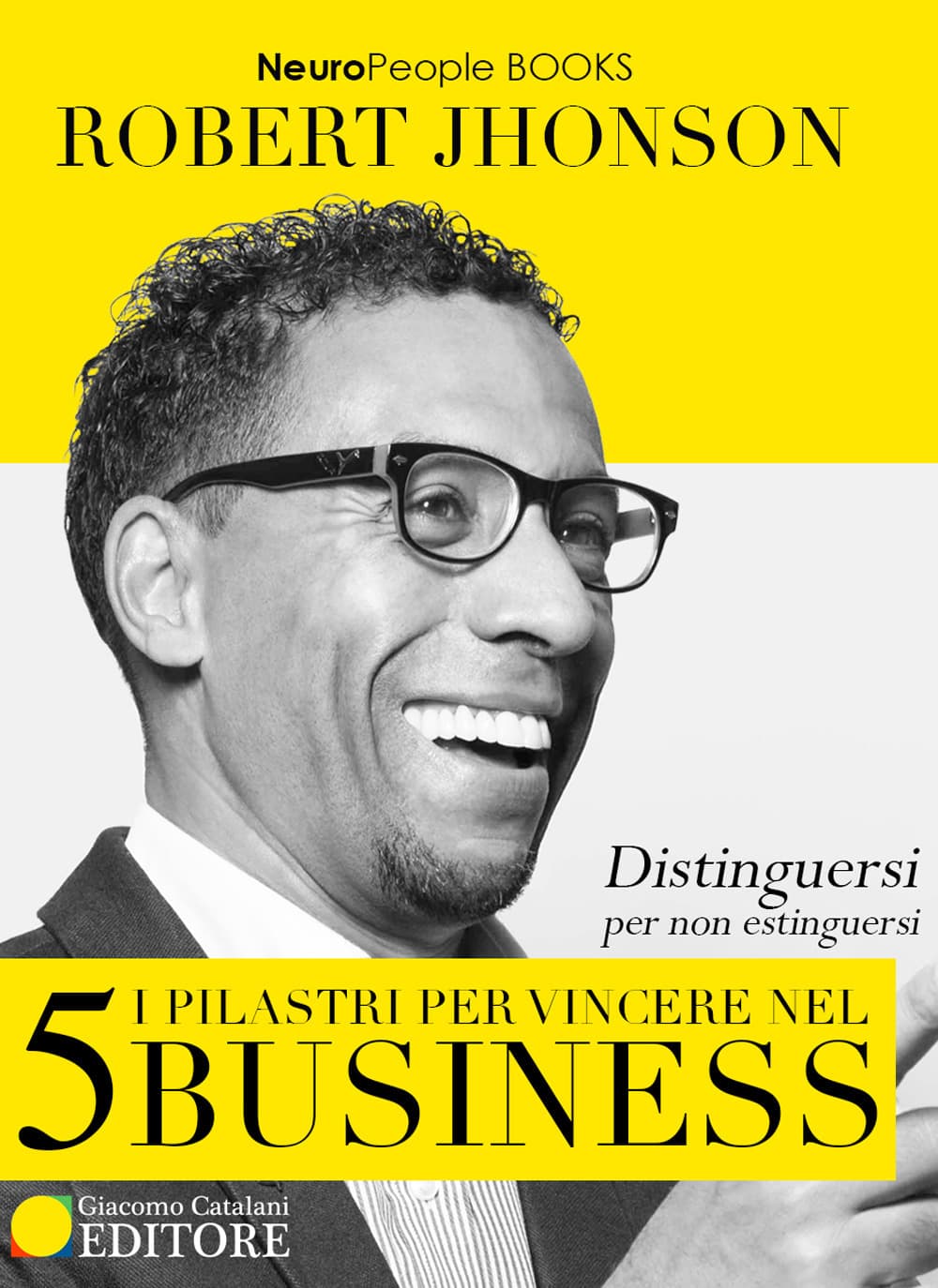 5 pilastri per vincere nel business. Distinguersi per non estinguersi