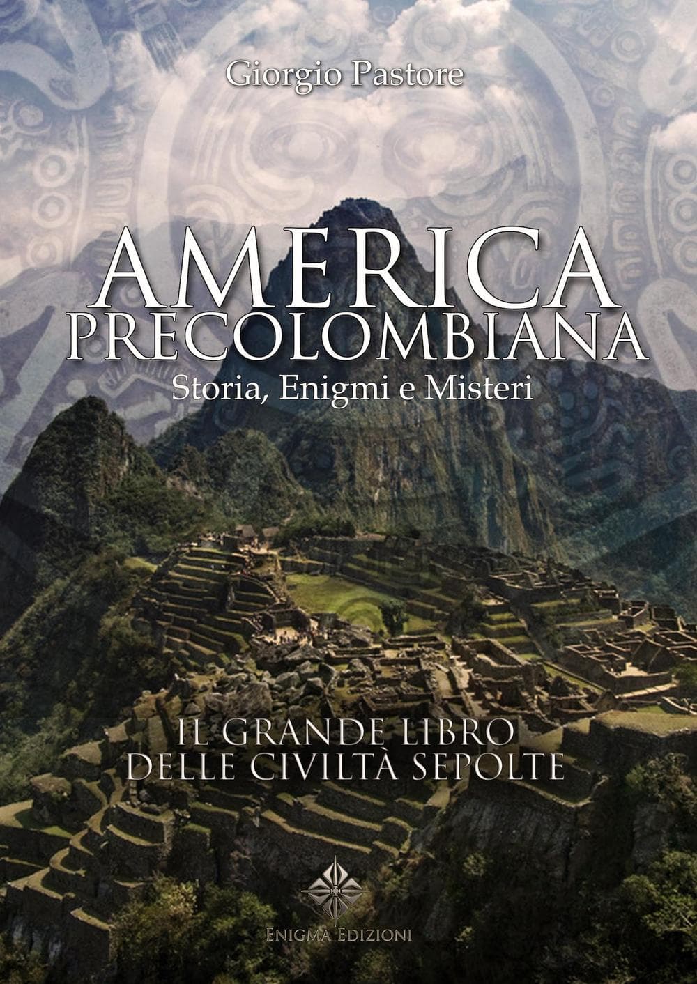 America precolombiana. Storia, enigmi e misteri