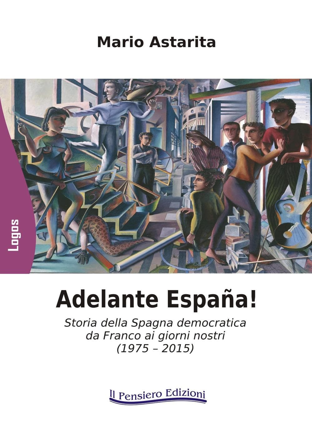 Adelante España! Storia della Spagna democratica da Franco ai giorni nostri (1975-2015)