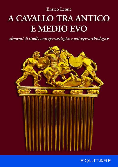 A cavallo tra Antico e Medio Evo. Elementi di studio antropo-zoologico e antropo-archeologico