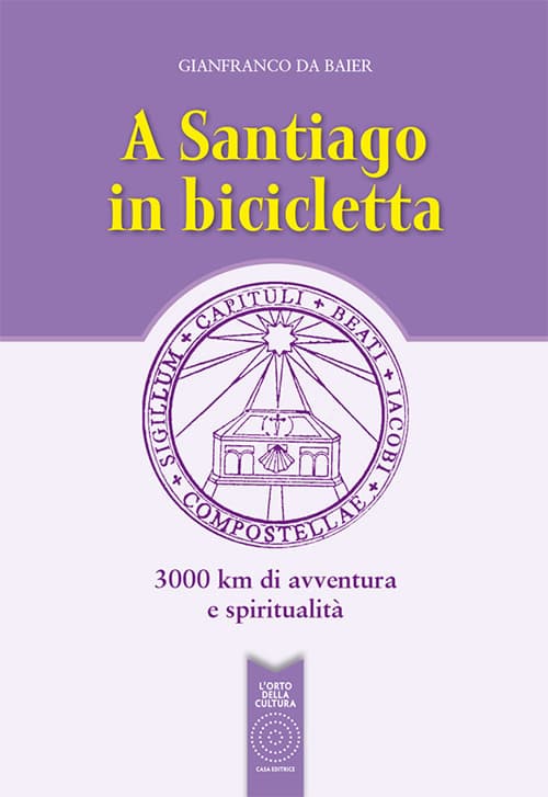 A Santiago in bicicletta. 3000 km di avventura e spiritualità
