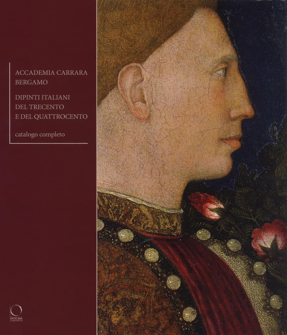 Accademia Carrara Bergamo. Dipinti del Trecento e del Quattrocento