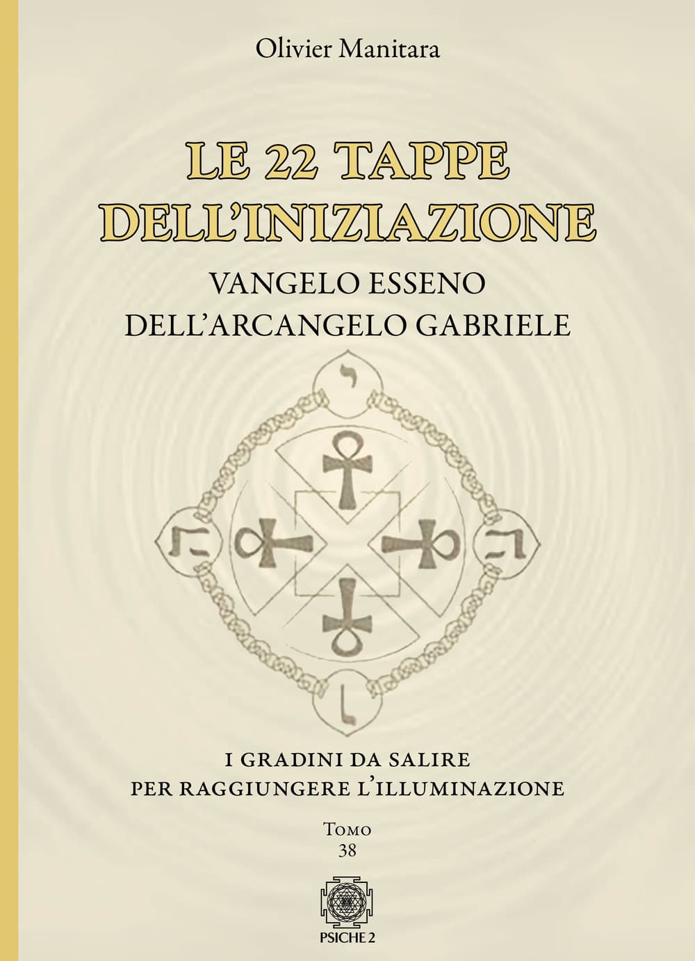 22 tappe dell'iniziazione. Vangelo esseno dell'arcangelo Gabriele