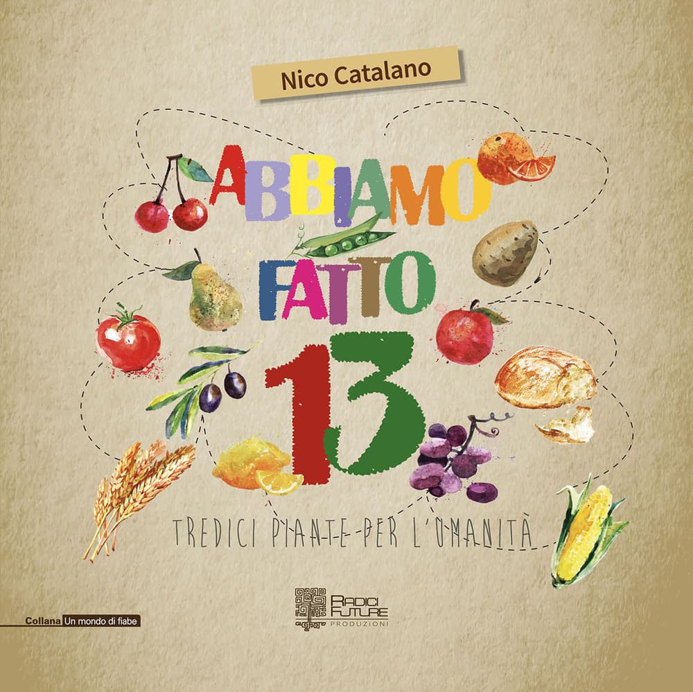 Abbiamo fatto 13. Tredici piante per l'umanità