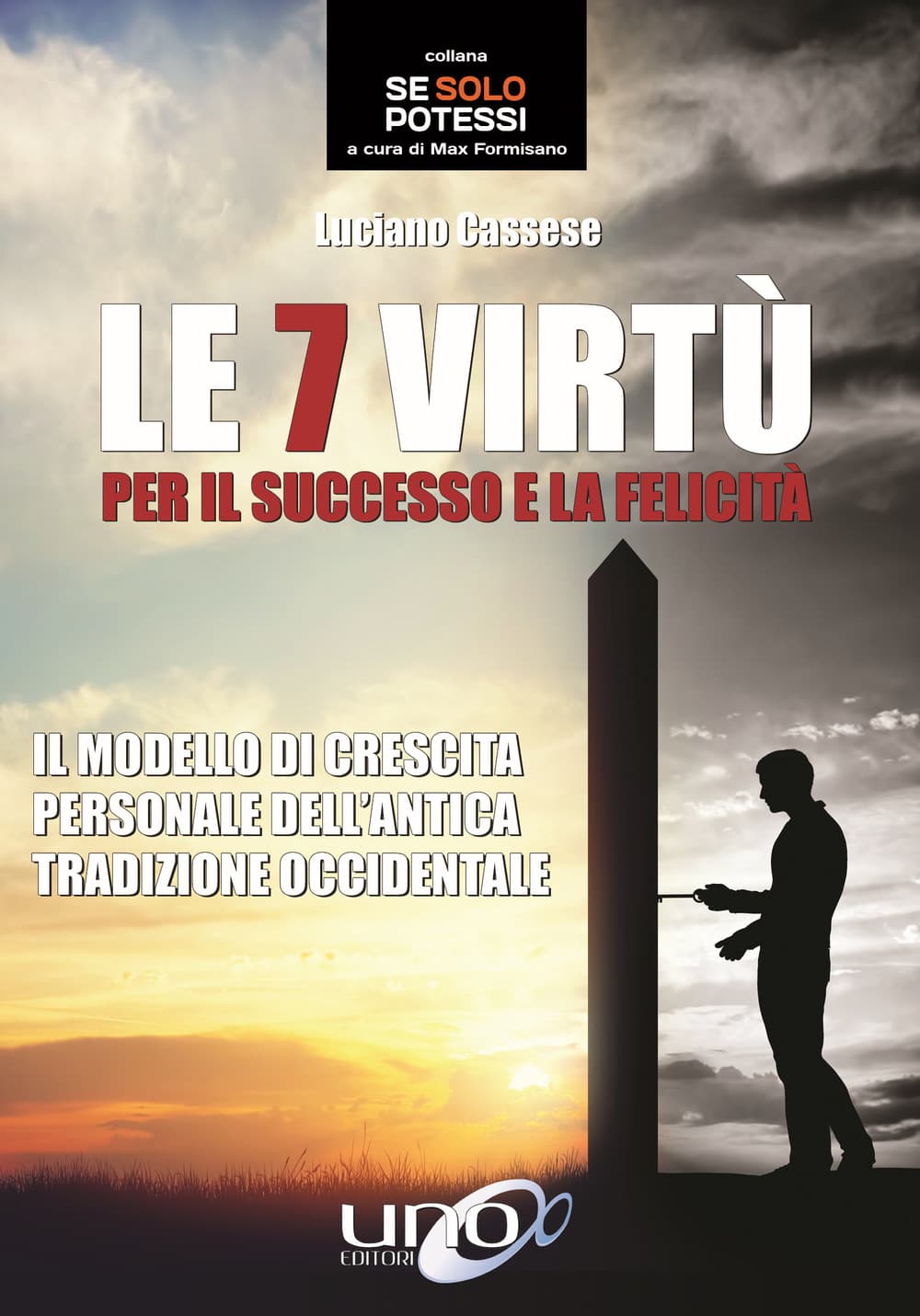 7 virtù per il successo e la felicità. Il modello di crescita personale dell’antica tradizione occidentale