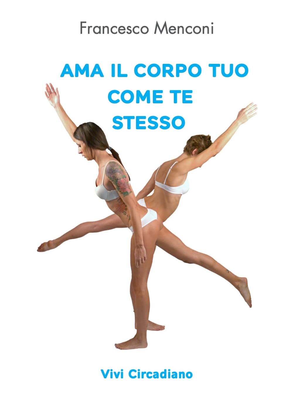 Ama il corpo tuo come te stesso. Vivi Circadiano