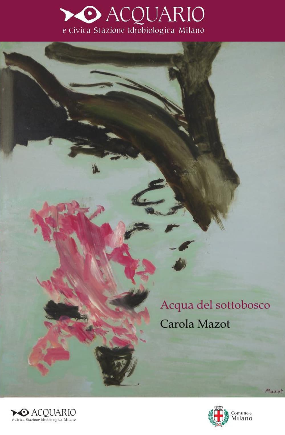 Acqua del sottobosco. Opere scelte dal 1983 al 1998. Catalogo della mostra (Acquario e Civica Stazione Idrogeologica di Milano, 21 aprile - 21 maggio 2023)