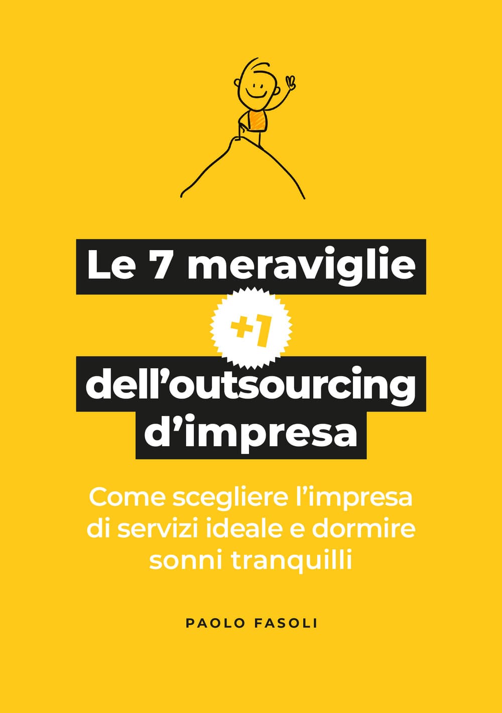 7 meraviglie +1 dell'outsourcing d'impresa. Come scegliere l'impresa di servizi ideale e dormire sonni tranquilli