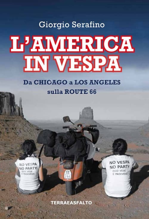 America in vespa. Da Chicago a Los Angeles sulla Route 66