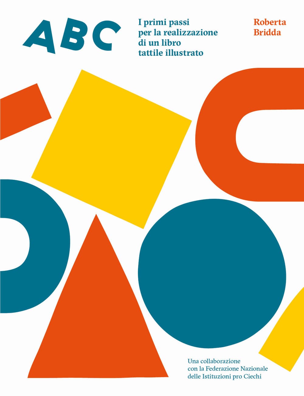 ABC. I primi passi per la realizzazione di un libro tattile illustrato